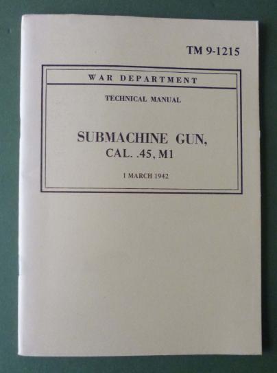 USA : Reprint of the War Department March 1942 Technical Manual for the Submachine Gun, Cal .45, M1.